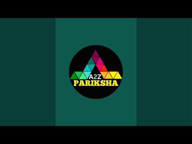 A2Z PARIKSHA is live