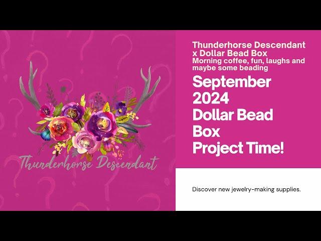 9-6-2024 Morning Coffee: September 2024 Dollar Bead Box Project Time Design on the Fly!