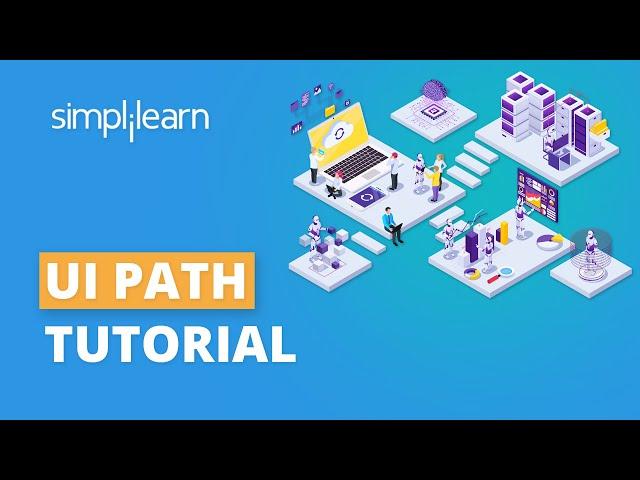 UiPath Tutorial For Beginners | RPA Tutorial For Beginners | UiPath Training Essentials |Simplilearn