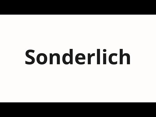 How to pronounce Sonderlich