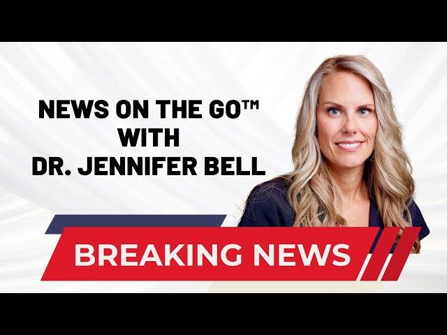 NEWS ON THE GO™ with Dr. Jennifer Bell 11/13/24