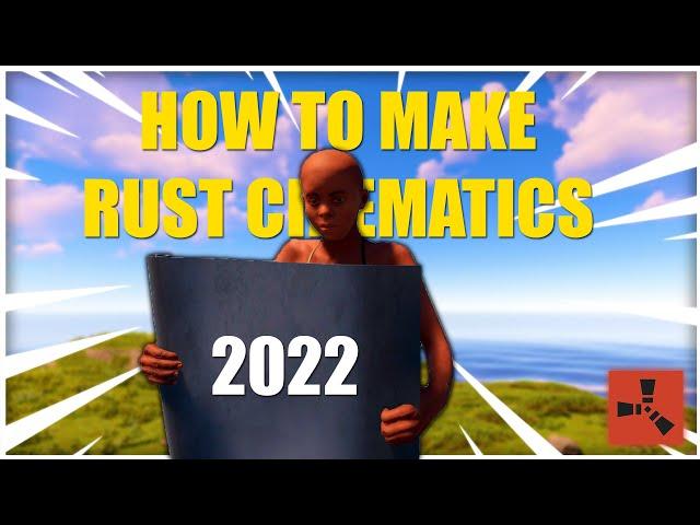 How To Make Rust Cinematics (2022) | Rust