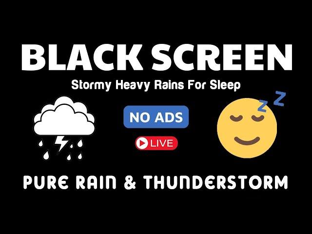 Stormy Heavy Rains For Sleep, Sleep Deeply with Sounds of Rain and Thunder - Black Screen