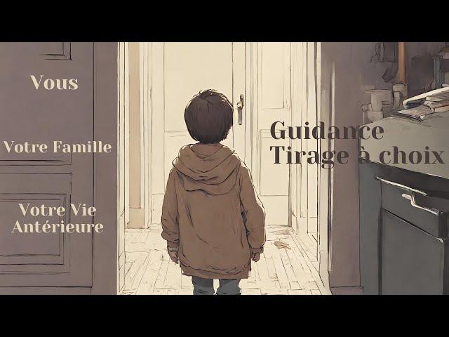 VOUS - VOTRE VIE ANTERIEURE - VOTRE CHOIX D'AME - VOTRE FAMILLE - GUIDANCE A CHOIX - INTEMPOREL