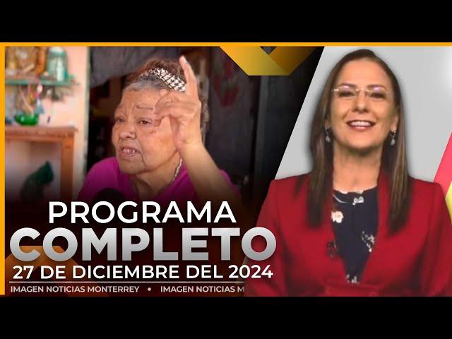 Noticias MTY con Claudia Ovalle | Programa Completo 27 de diciembre de 2024