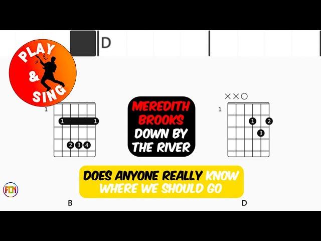 MEREDITH BROOKS Down by the River FCN GUITAR CHORDS & LYRICS