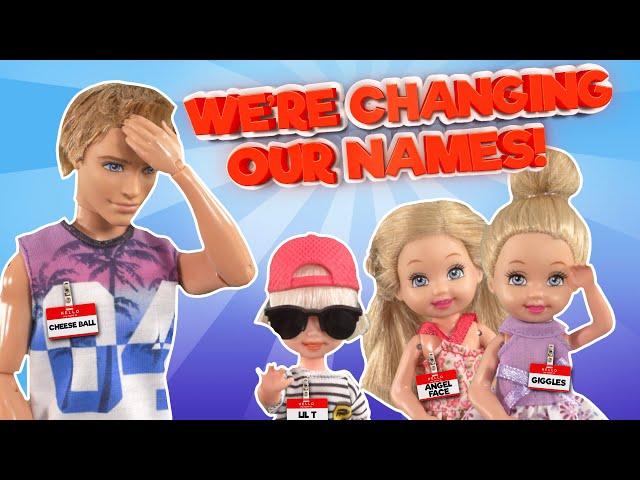 Barbie - We're Changing Our Names! | Ep.427