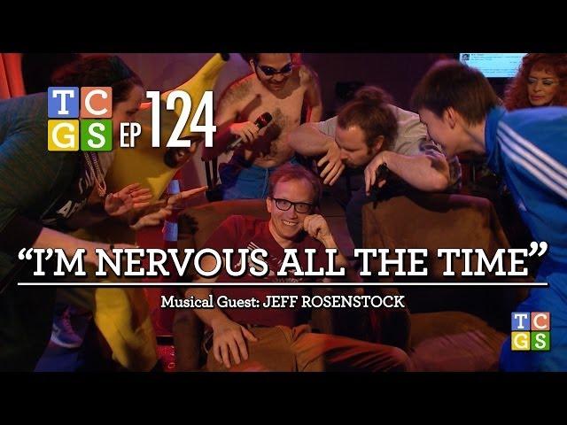 [Public Access] TCGS #124 - I'm Nervous All The Time