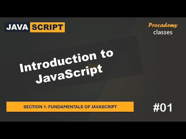 #01 Introduction to JavaScript | Fundamentals of JavaScript | A Complete Modern JavaScript Course