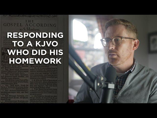 Responding to a KJV-Onlyist Who Did His Homework!