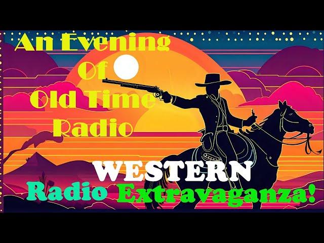 All Night Old Time Radio Shows | Western Radio Extravaganza! | OTR Western Classics | 8+ Hours!