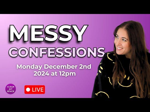 Messy Confessions #5 with Melissa Maker