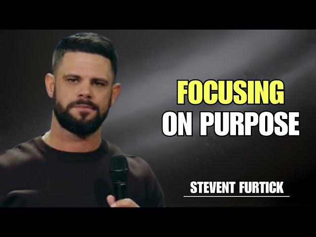 Pastor Steven Furtick: Focusing On Purpose ️ | God Motivation