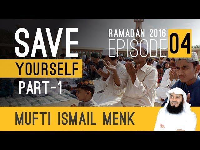 Mufti Menk - Ramadan 2016 - Save Yourself Series - Episode 04