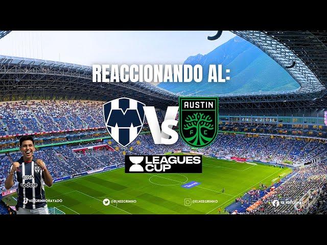 REACCIONANDO AL RAYADOS VS AUSTIN FC JORNADA 2 LEAGUES CUP DEBUT DE OLIVER CON RAYADOS