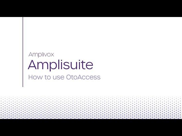 Amplisuite | How to use OtoAccess with Amplisuite 1.2