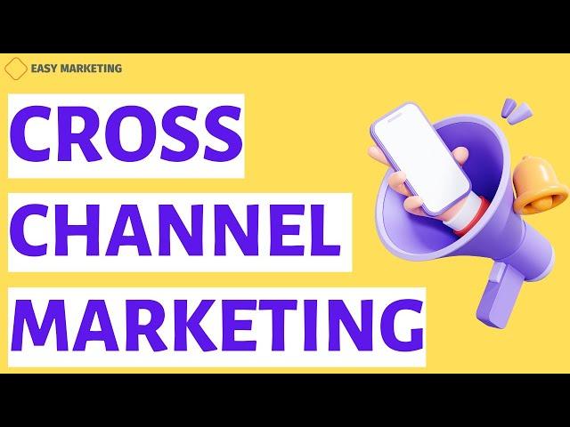 Cross channel marketing:What is cross channel marketing?