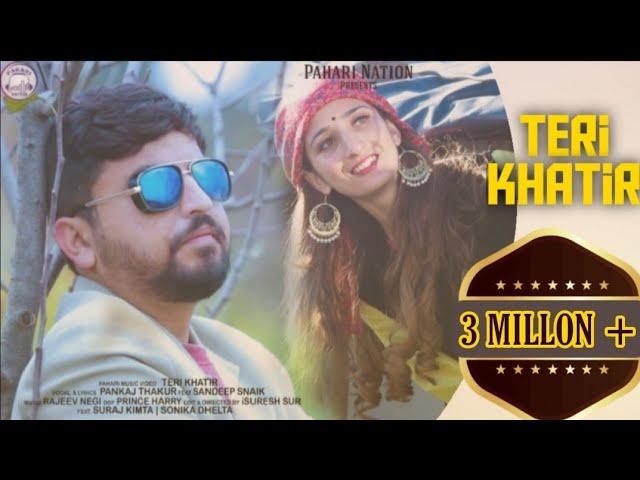 Teri Khatir | Official song | Pankaj Thakur | Rajeev Negi | Pahari NatioN