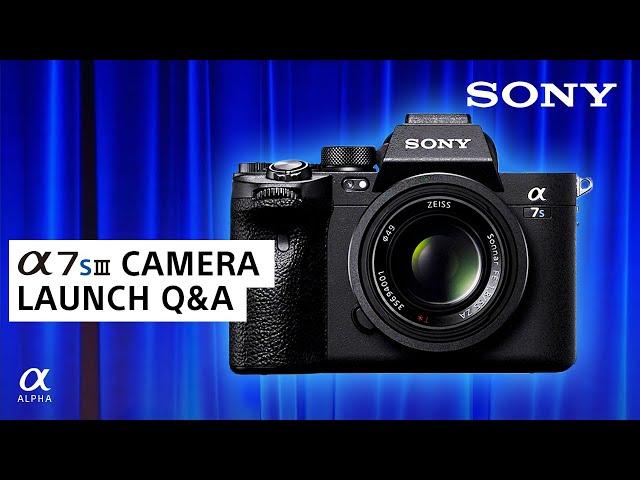 NEW a7S III Camera Launch + Q&A | Sony Alpha Universe