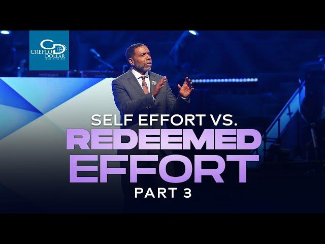 Self Effort vs  Redeemed Effort Pt  3  -  Sunday Service