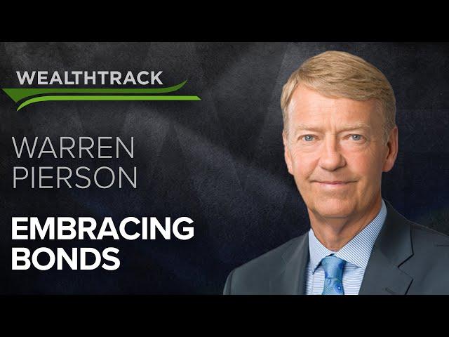 Investors Are Flocking to Bonds. Bond Pro Warren Pierson Explains the Lure