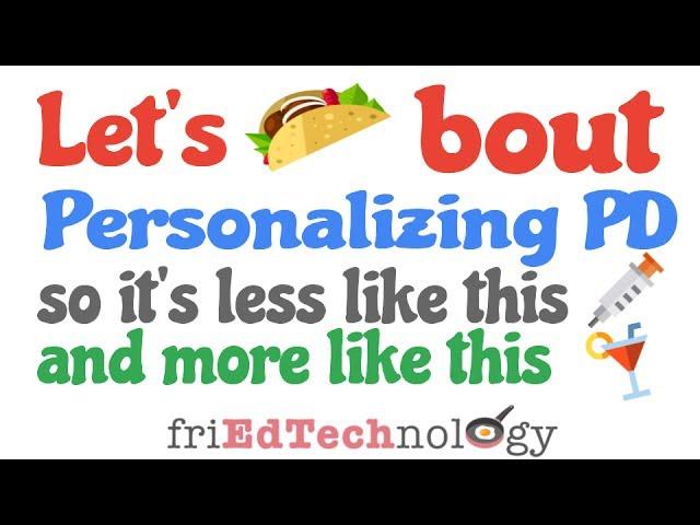 Personalizing PD with friEdTechnology