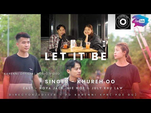 Khureh Oo - Let It Be [Official Music Video]