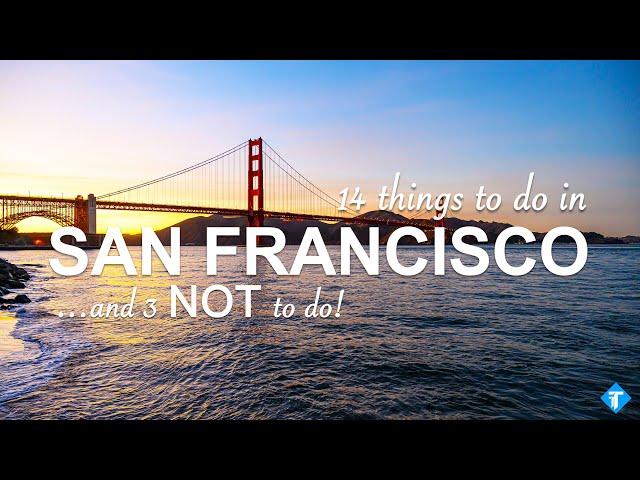 14 things to do in San Francisco (and 3 NOT TO DO) - California Travel Guide.