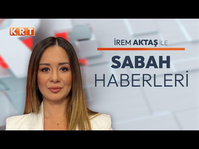 #CANLI | İrem Aktaş ile Sabah Haberleri | 17.09.2024 | #KRT