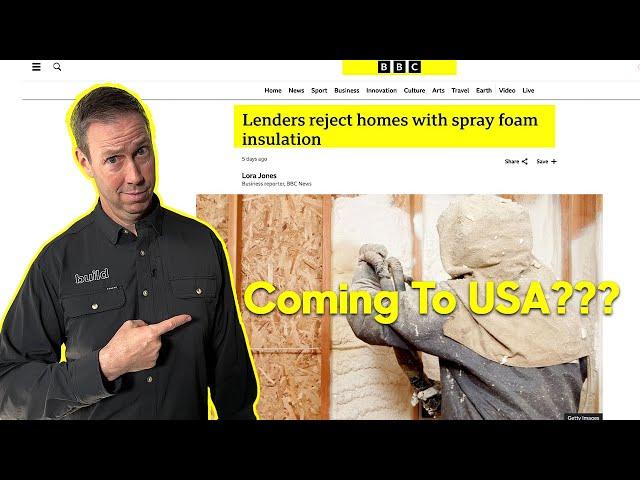 Major Lenders Reject Homes with Spray Foam Insulation - WHAT HAPPENED?