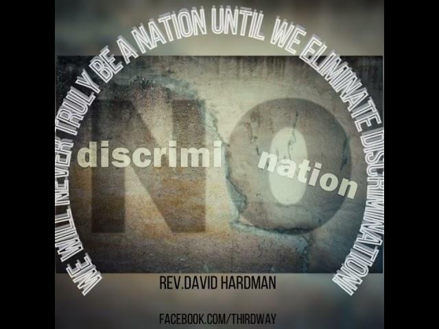 No Discrimination! | We will never be a nation until we eliminate discrimination! / Stop The Hate!