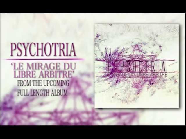 PSYCHOTRIA - Le Mirage du Libre Arbitre