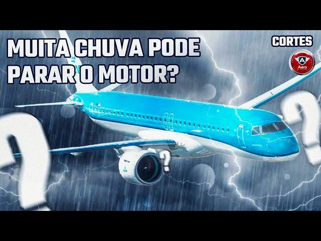 MUITA CHUVA pode APAGAR O MOTOR do AVIÃO?