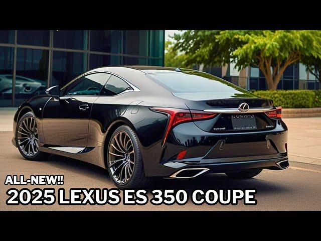 NEW 2025 LEXUS ES 350 COUPE Unveiled | Perfect and Look Amazing!