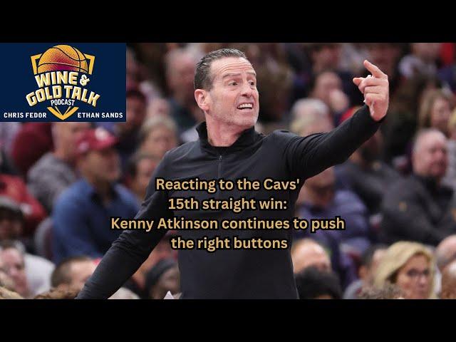 Reacting to the Cavs' 15th straight win: Kenny Atkinson continues to push the right buttons