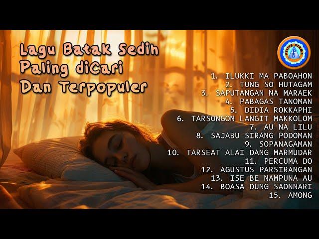 Lagu Batak - LAGU BATAK SEDIH SERING DI CARI DAN TERPOPULER || FULL ALBUM BATAK