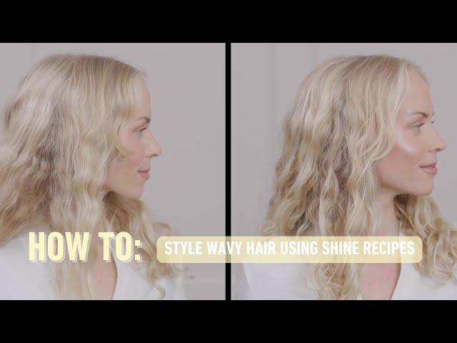 How To Style Wavy Hair Using Shine Recipes | Curlsmith Shine Recipe