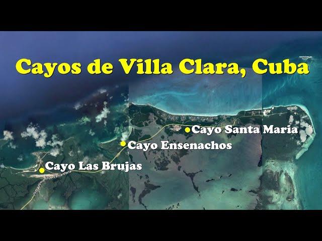 THE LOCATION OF EVERYTHING! Aerial Tour of CAYO SANTA MARIA, CAYO LAS BRUJAS and CAYO ENSENACHOS