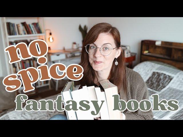 *NO SPICE* fantasy book recommendations - the best of the best!