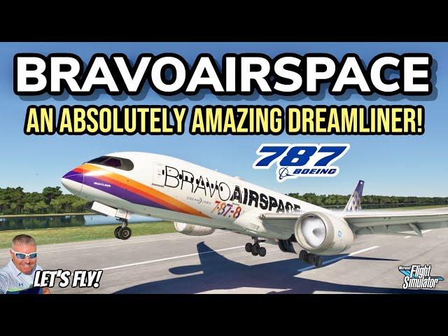 ALL NEW BRAVOAIRSPACE 787-8 DREAMLINER: Better Than Asobo! | Microsoft Flight Simulator Xbox MSFS