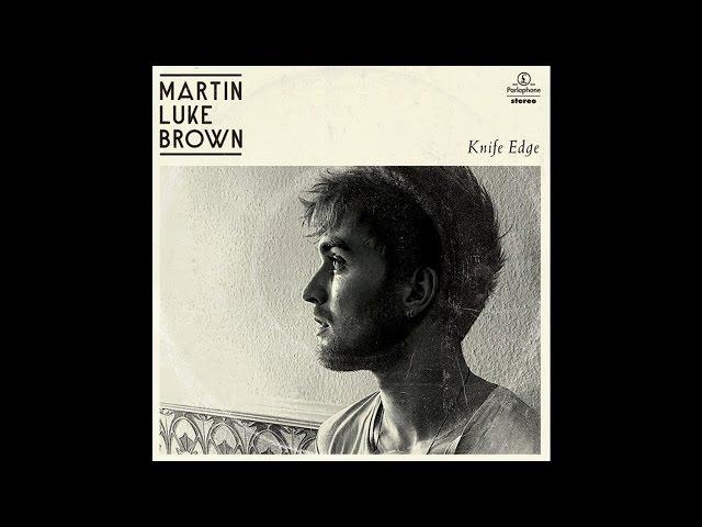 martin luke brown - knife edge [ audio ]