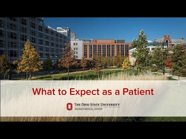 Welcome to the Ohio State Wexner Medical Center: What to expect as a patient