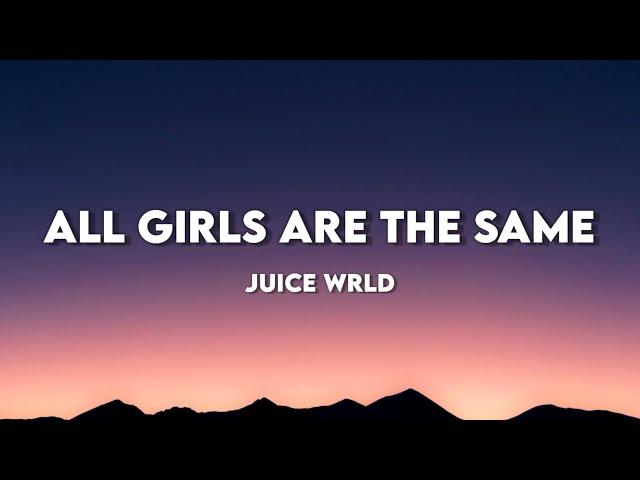 Juice WRLD - All Girls Are The Same (Lyrics)