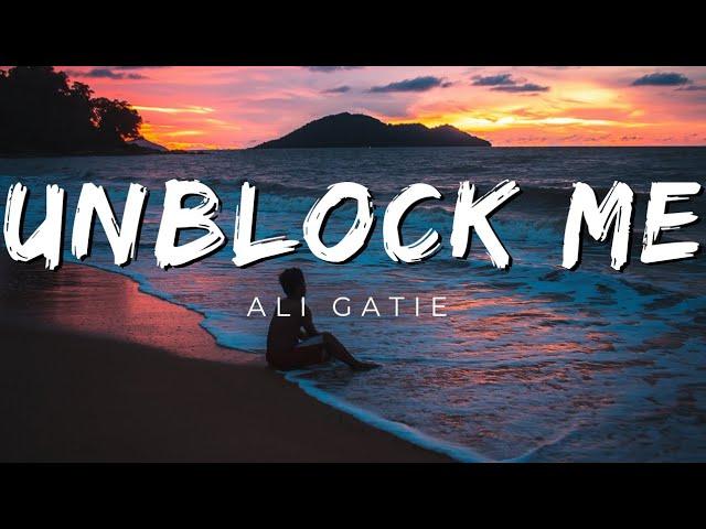 Ali Gatie - Unblock Me [ Lyrics ]