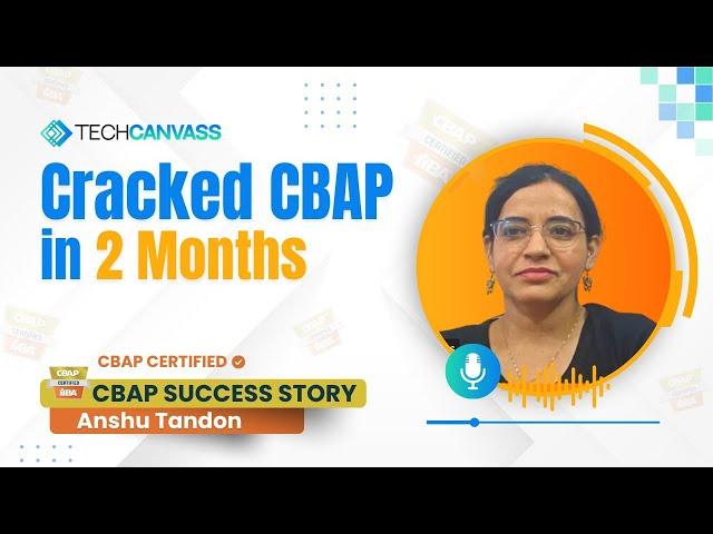 Cracked CBAP in 2 Months - Anshu's Success Story | Techcanvass