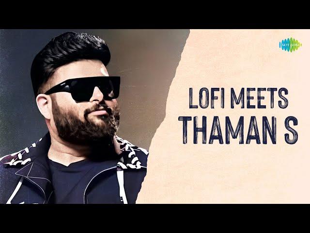 Lofi Meets Thaman S | Mandaara | Kalaavathi | Rendu Kallu | Aunanaa Kaadanaa | Ga Gha Megha