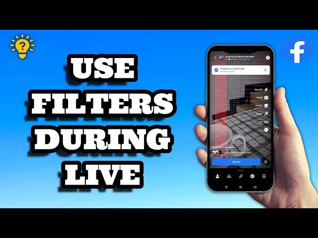 How to Use Filters During Facebook Live