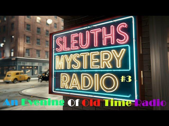 All Night Old Time Radio Shows | Sleuths Mystery Radio #3! | Detective Radio Shows | 8+ Hours!