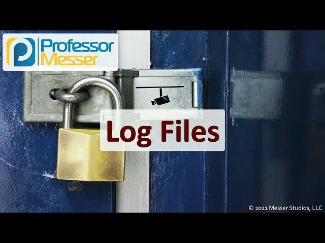 Log Files - SY0-601 CompTIA Security+ : 4.3