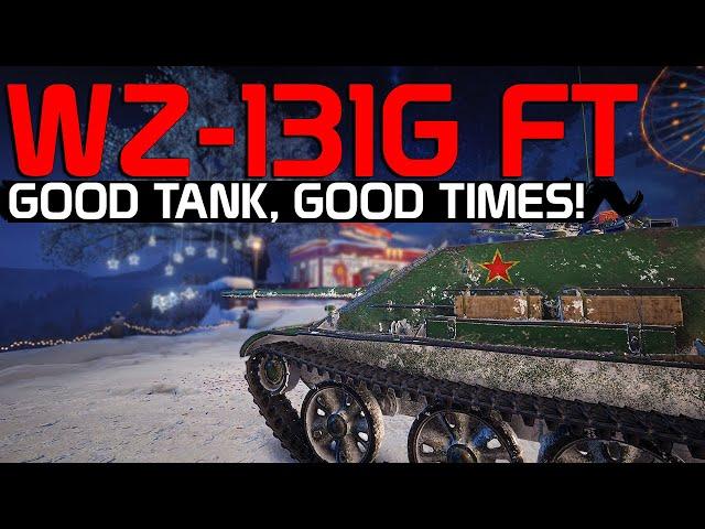 Good Tank, Good Times! WZ-131G FT| World of Tanks